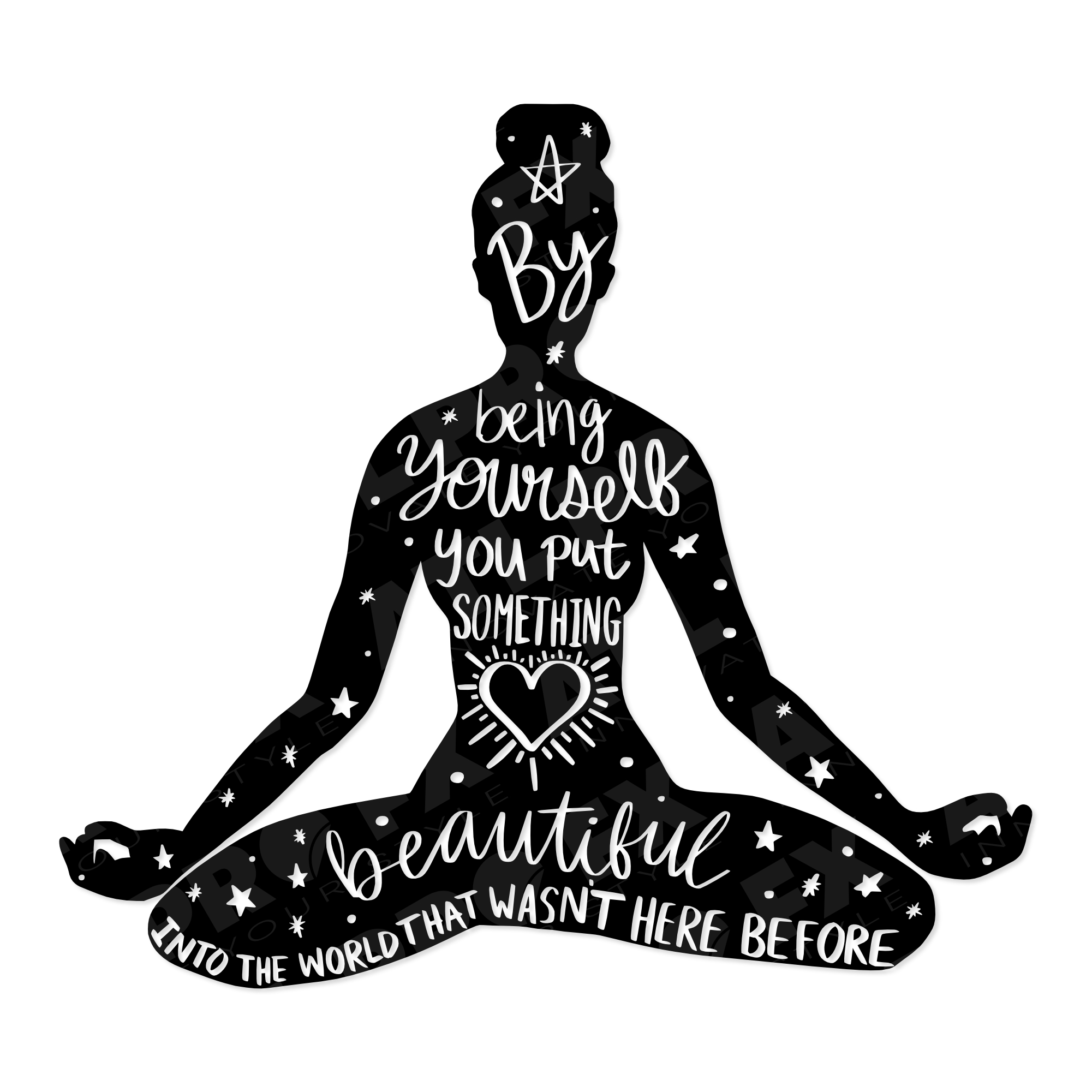Black vinyl decal of a woman meditating in lotus position with stars and a handwritten quote that reads: “By being yourself you put something beautiful into the world that wasn’t here before.