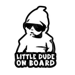 Funny vinyl decal of baby wearing sunglasses with text “Little Dude On Board”