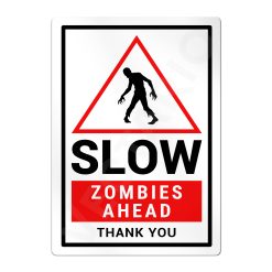 Alternative view of Zombies Warning Sign Slow Safety Aluminium Metal Sign