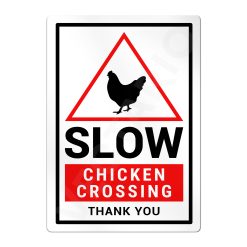 Alternative view of Chicken Warning Sign Slow Safety Aluminium Metal Sign