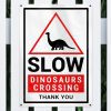 Dinosaur Warning Sign Slow Safety Aluminium Metal Sign