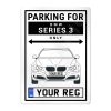 BMW Series 3 E90 Personalised Aluminium Parking Sign